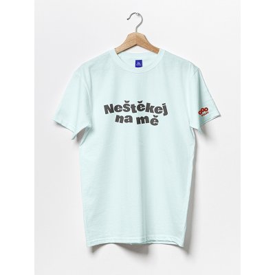 TRIČKO "NEŠTĚKEJ NA  MĚ" vel. M